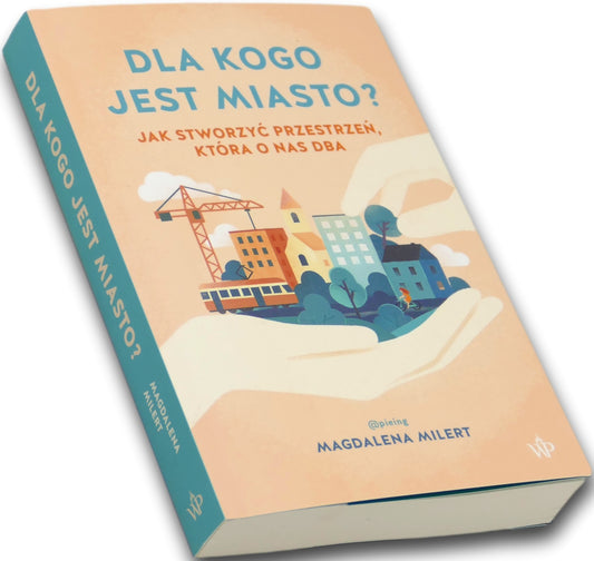 Dla kogo jest miasto? Magdalena Milert
