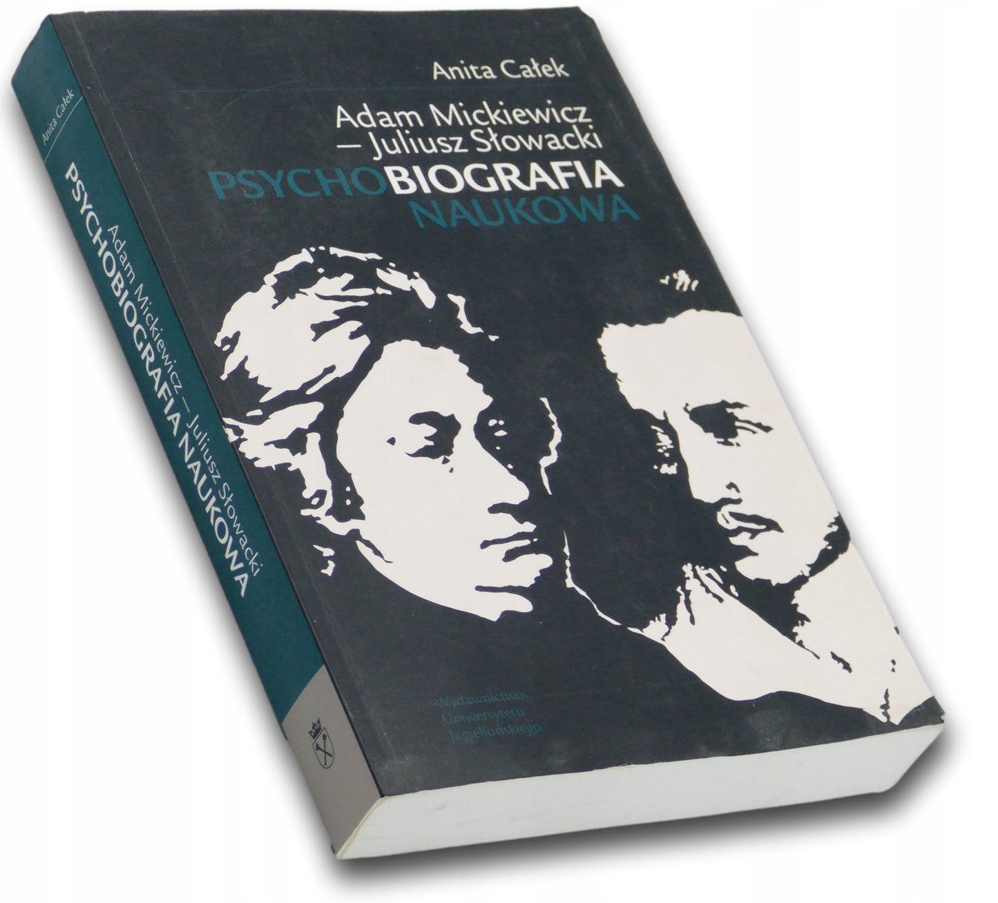 Adam Mickiewicz-Juliusz Słowacki Psychobiografia naukowa, Anita Całek +CD