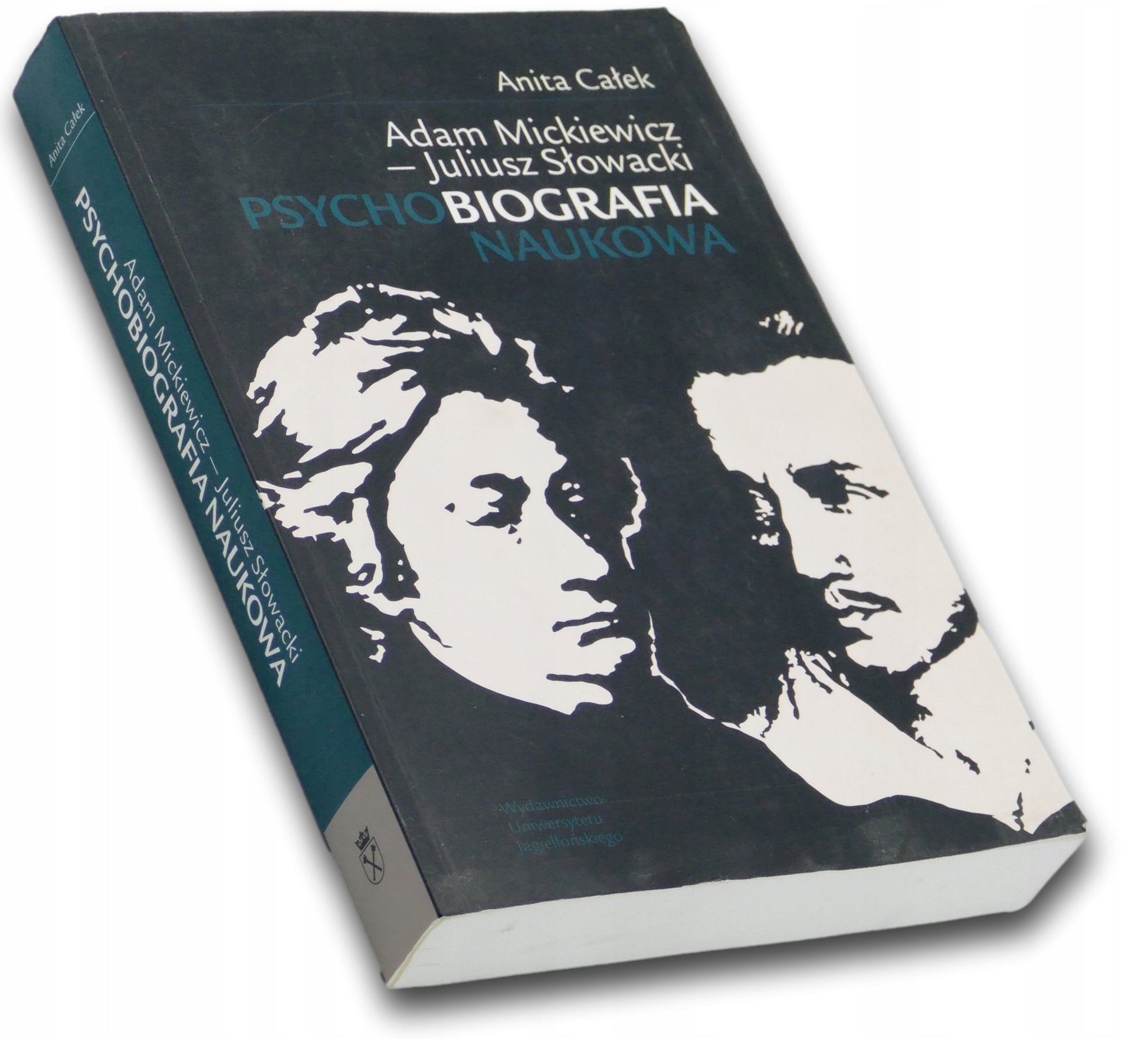 Adam Mickiewicz-Juliusz Słowacki Psychobiografia naukowa, Anita Całek +CD