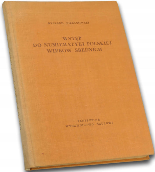 Wstęp do numizmatyki polskiej wieków średnich - Ryszard Kiersnowski