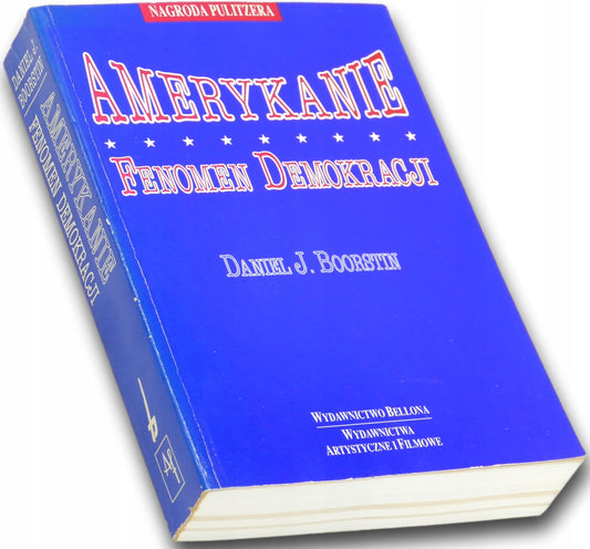 AMERYKANIE FENOMEN DEMOKRACJI, Daniel J. Boorstin