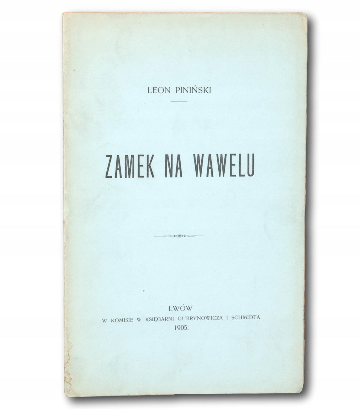 Zamek na Wawelu Leon Piniński [Lwów 1905]