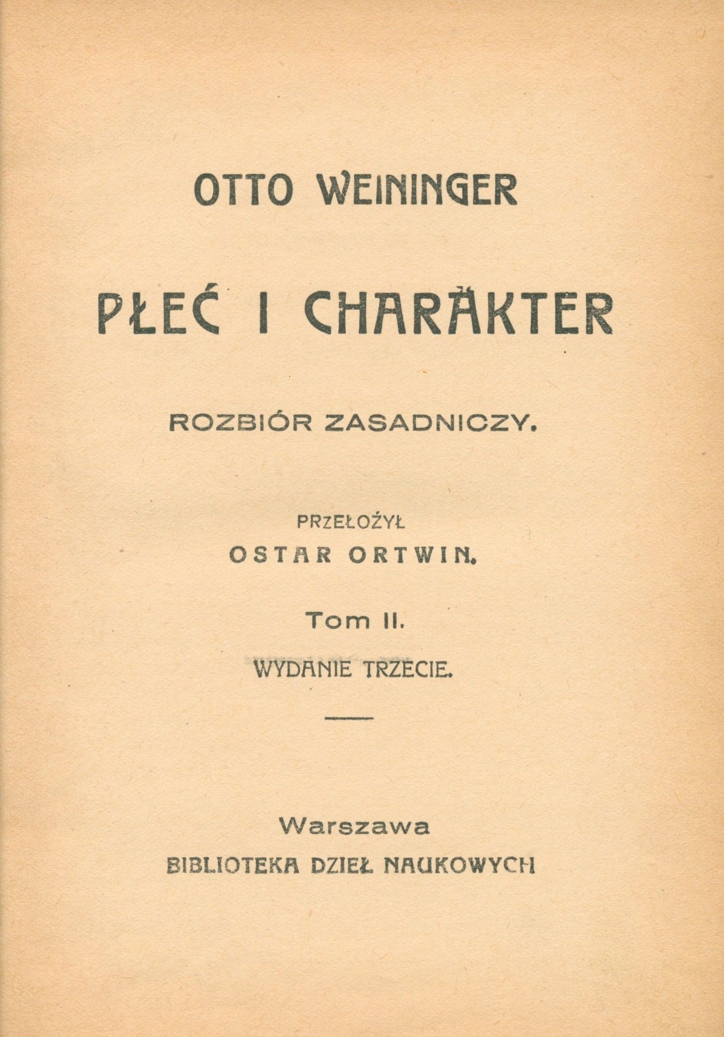 Weininger Otto - Płeć i charakter: rozbiór zasadniczy, t. II [1930]