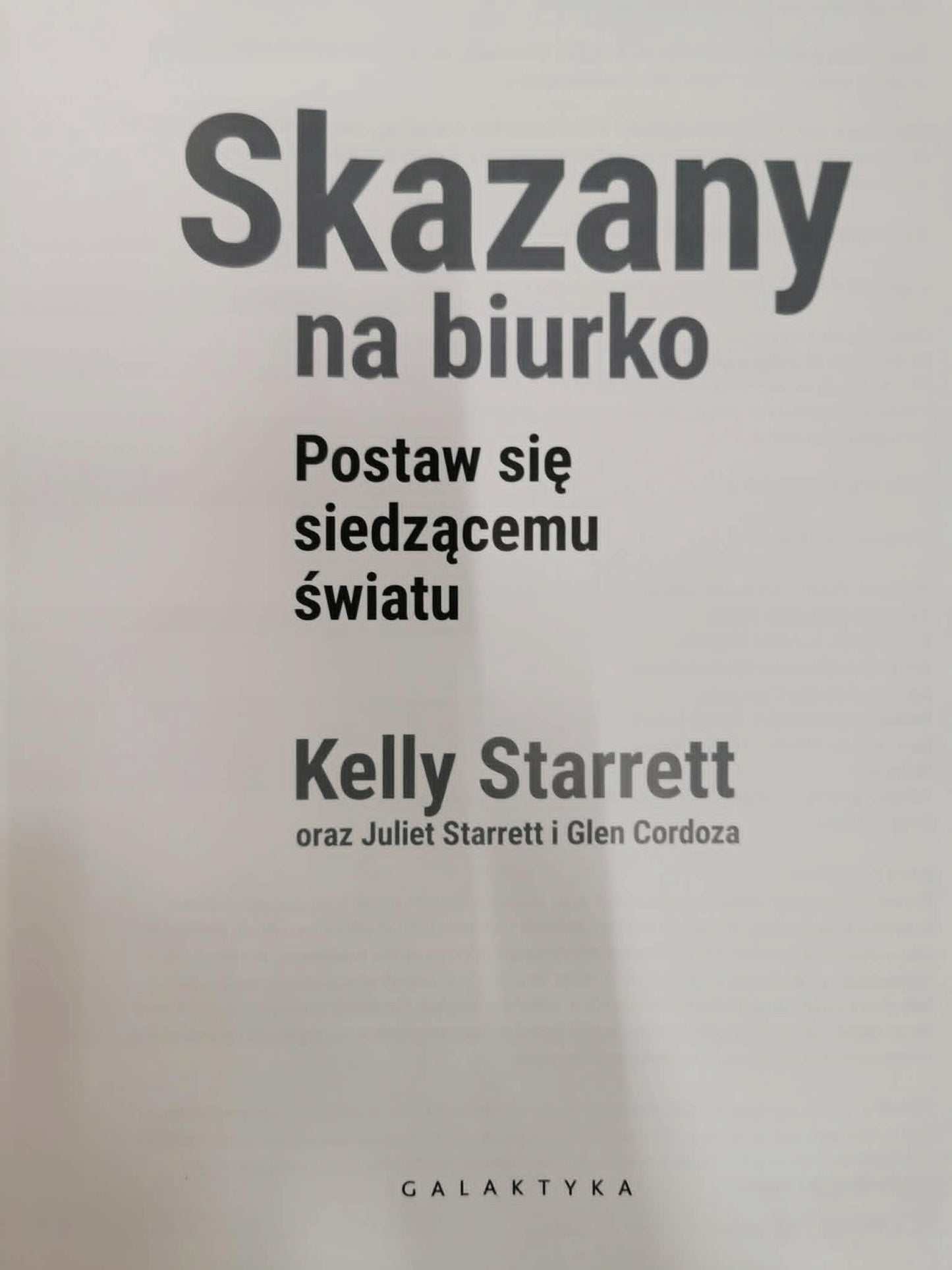 Skazany na biurko. Postaw się siedzącemu światu, Kelly Starrett