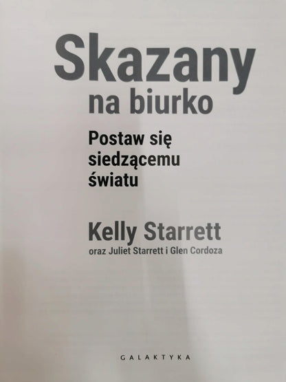 Skazany na biurko. Postaw się siedzącemu światu, Kelly Starrett
