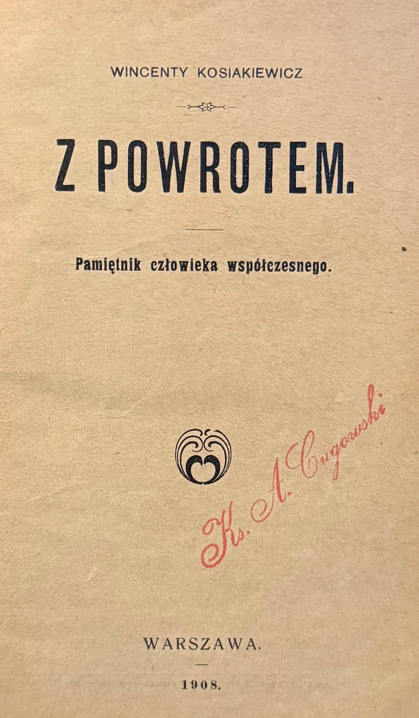Z powrotem Wincenty Kosiakiewicz [Warszawa 1908]