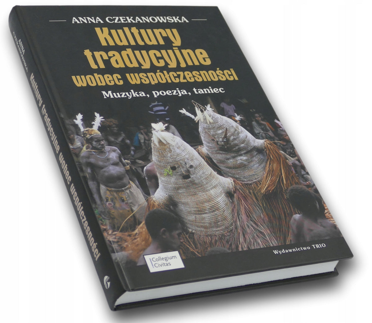 Kultury tradycyjne wobec współczesności Anna Czekanowska