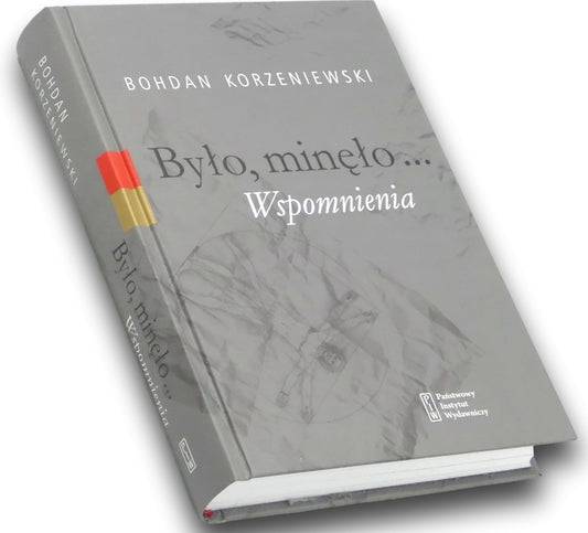 Było, minęło...Wspomnienia Bohdan Korzeniewski