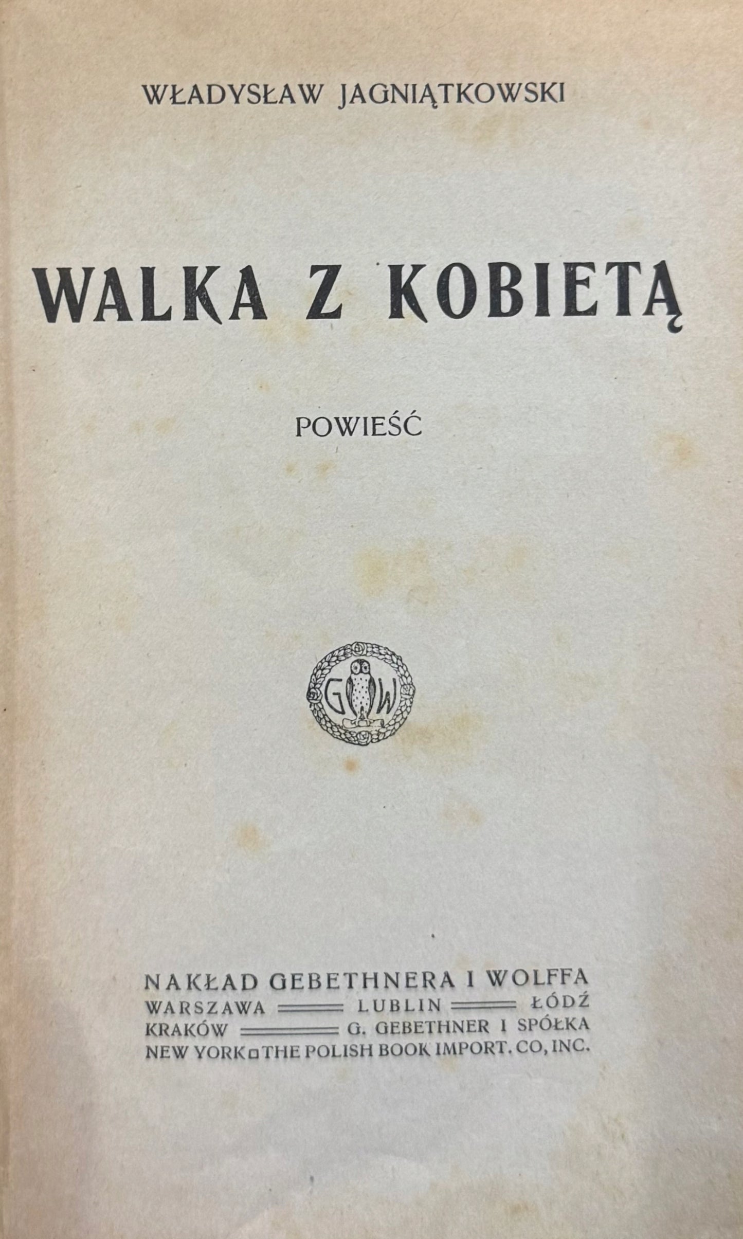 Walka z kobietą Powieść Władysław Jagniątkowski [1914]
