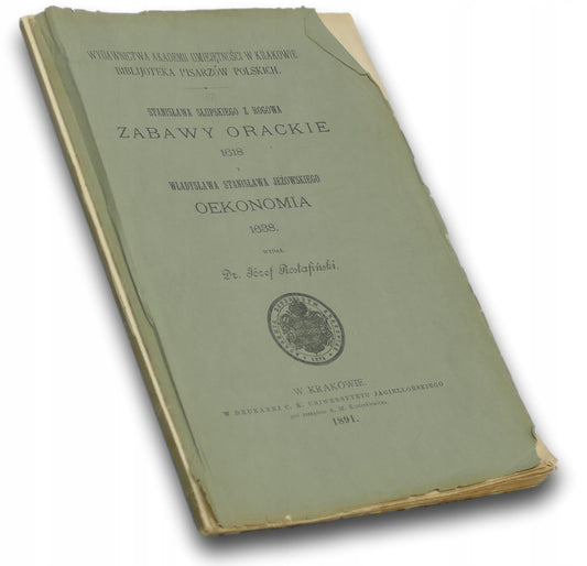S. Słupskiego z Rogowa Zabawy Orackie, W. S. Jeżowskiego Oekonomia 1618-38