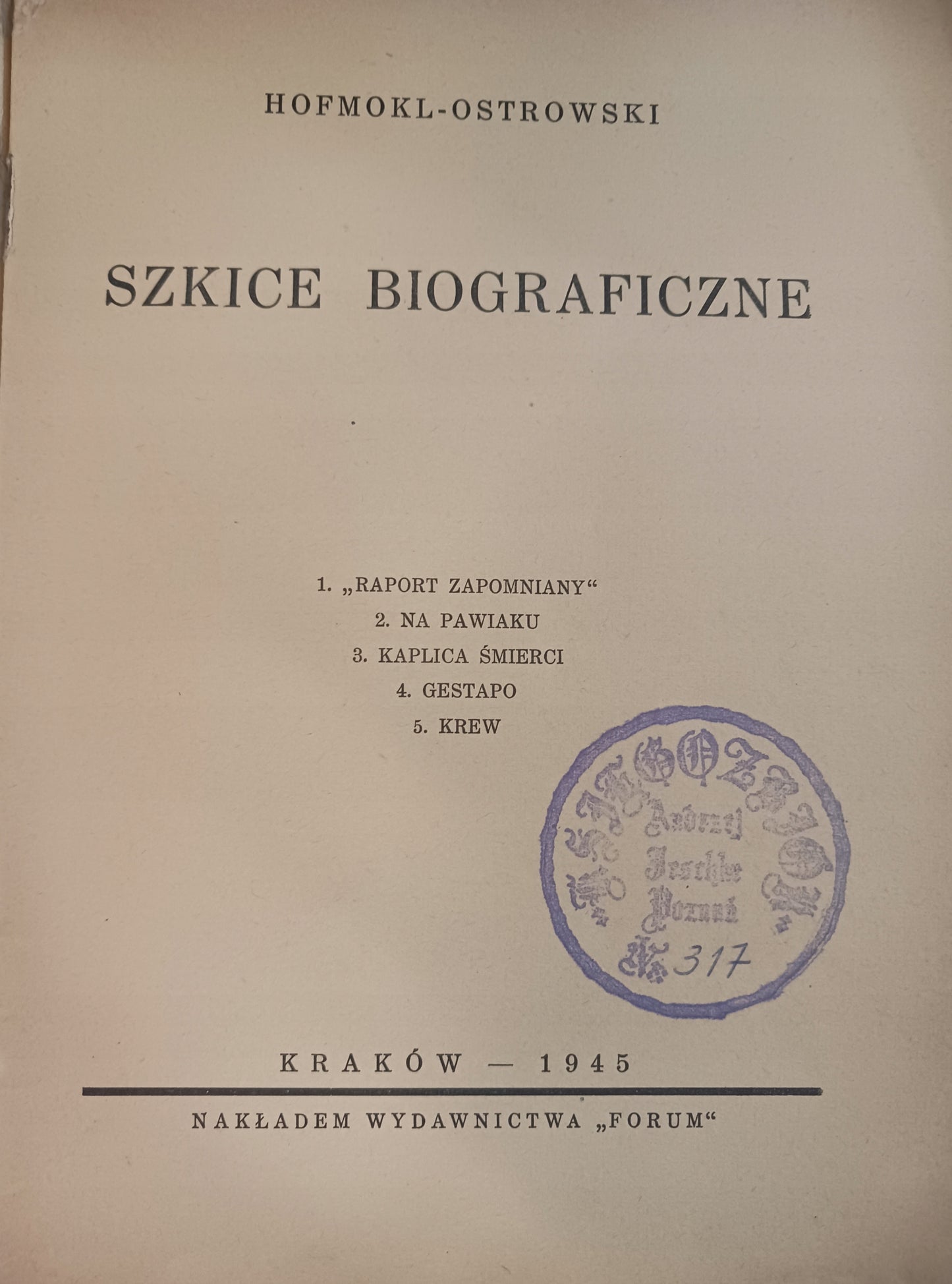Kaplica śmierci. Szkice biograficzne Z. Hofmokl-Ostrowski [Kraków 1945]