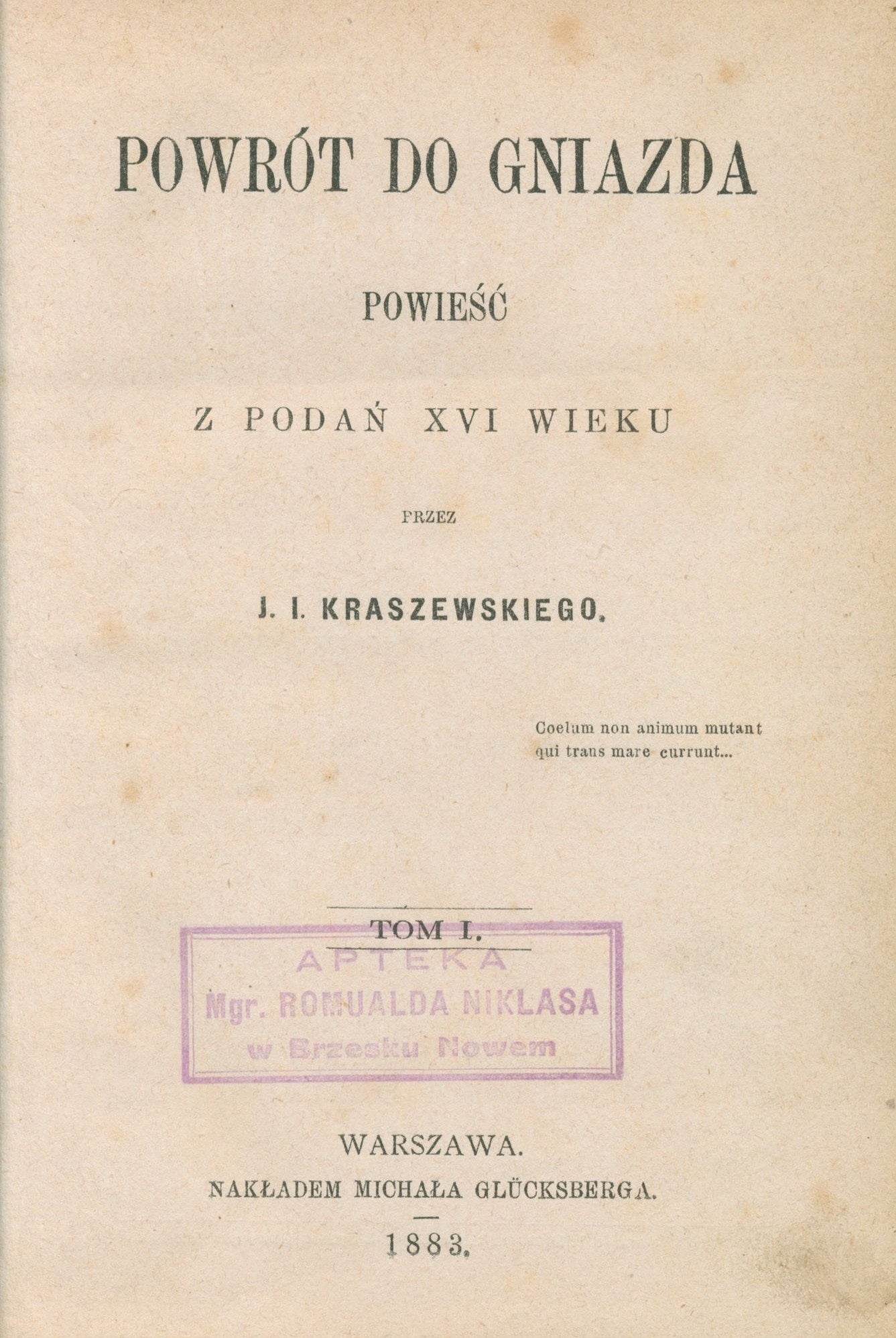 Powrót do gniazda. Powieść, Kraszewski Jan Ignacy [1883]