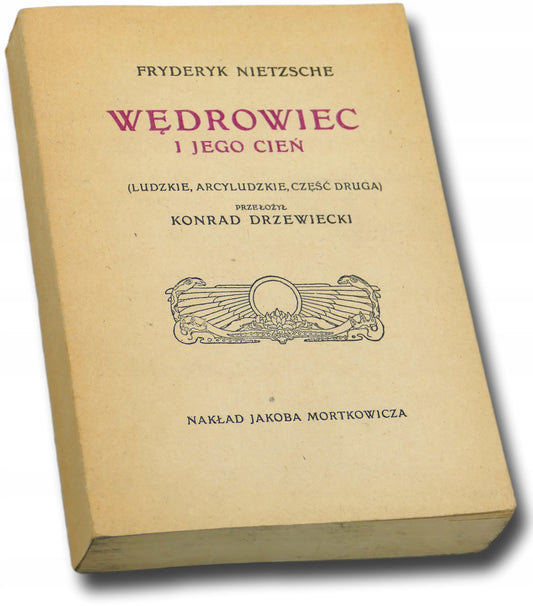Wędrowiec i jego cień, F Nietzsche [reprint z 1909]