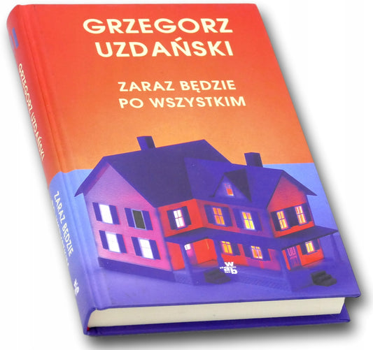 Zaraz będzie po wszystkim Grzegorz Uzdański