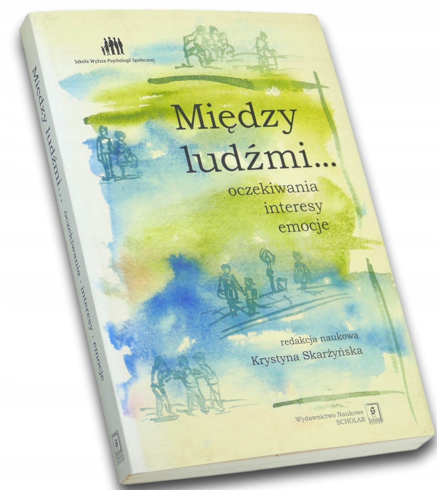 Między ludźmi... Oczekiwania, interesy, emocje, Krystyna Skarżyska