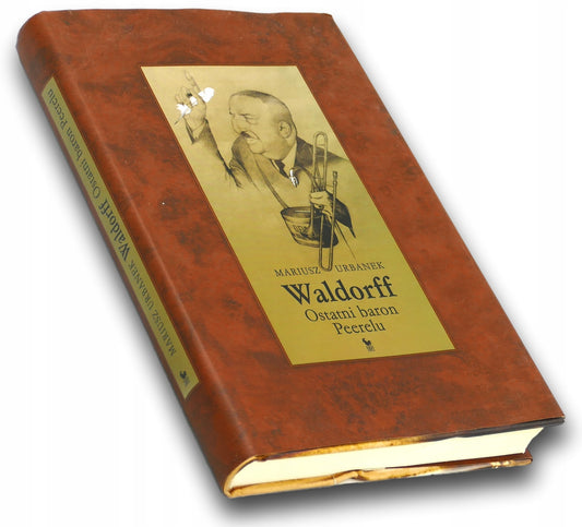 Waldorff. Ostatni baron Peerelu Mariusz Urbanek