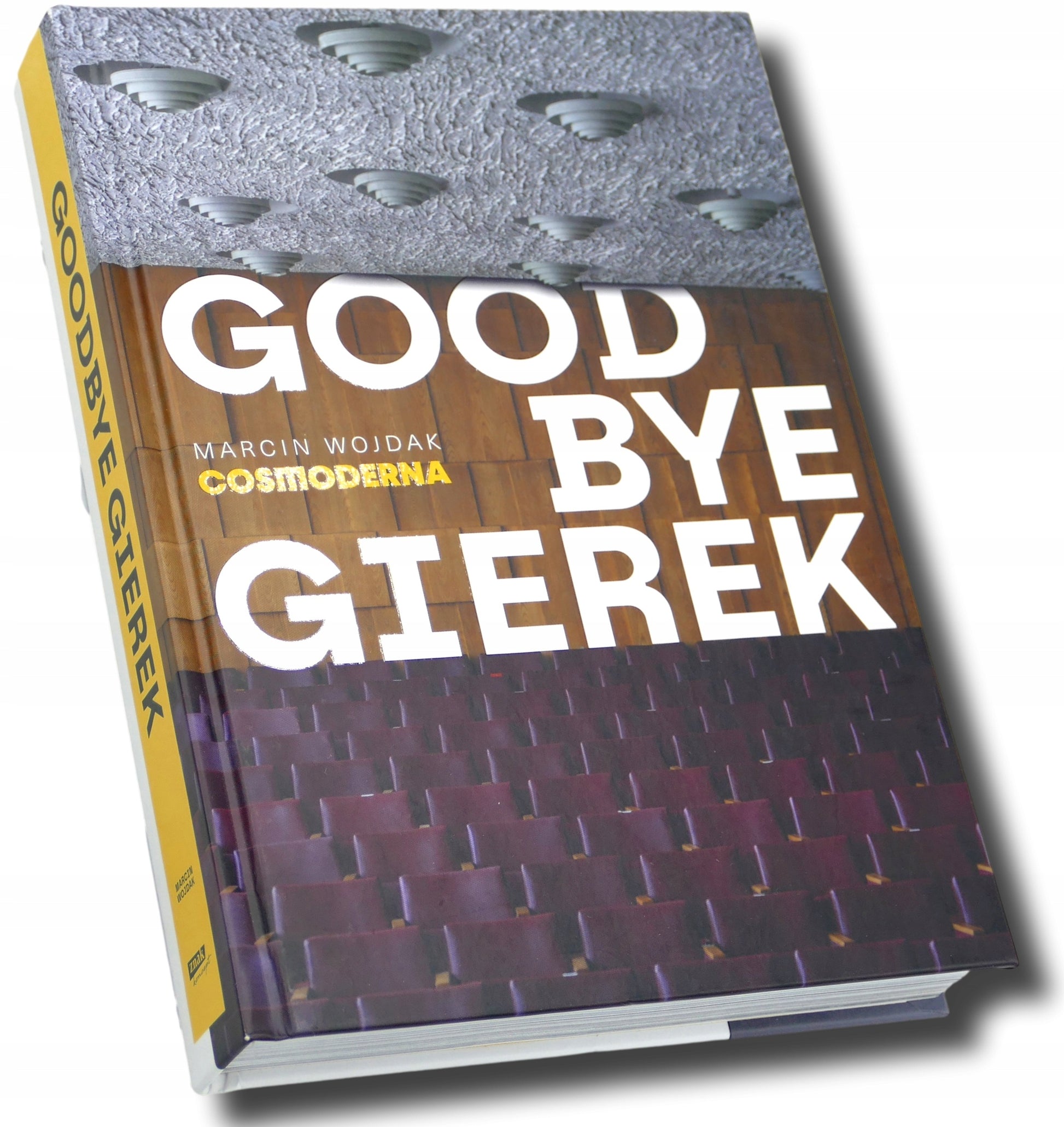 Goodbye Gierek Marcin Wojdak [katalog fotografii]