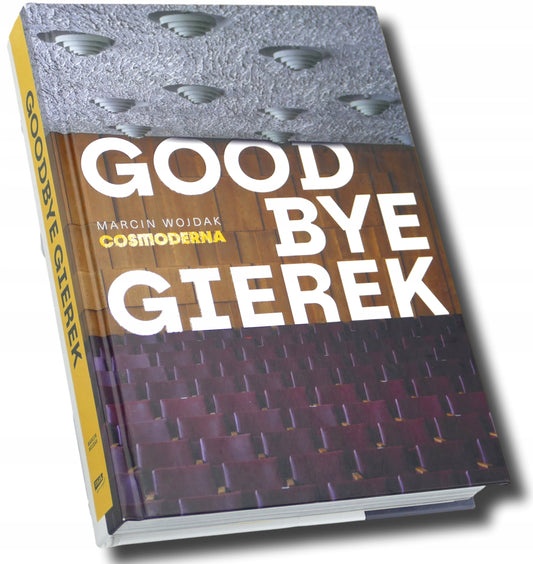 Goodbye Gierek Marcin Wojdak [katalog fotografii]