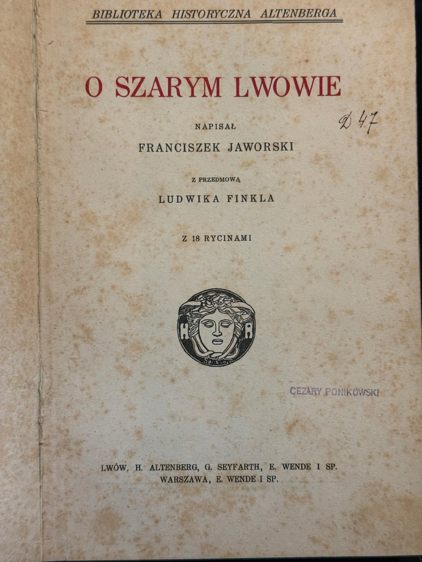 Jaworski Franciszek O szarym Lwowie. Z 18 rycinami [Lwów 1917]