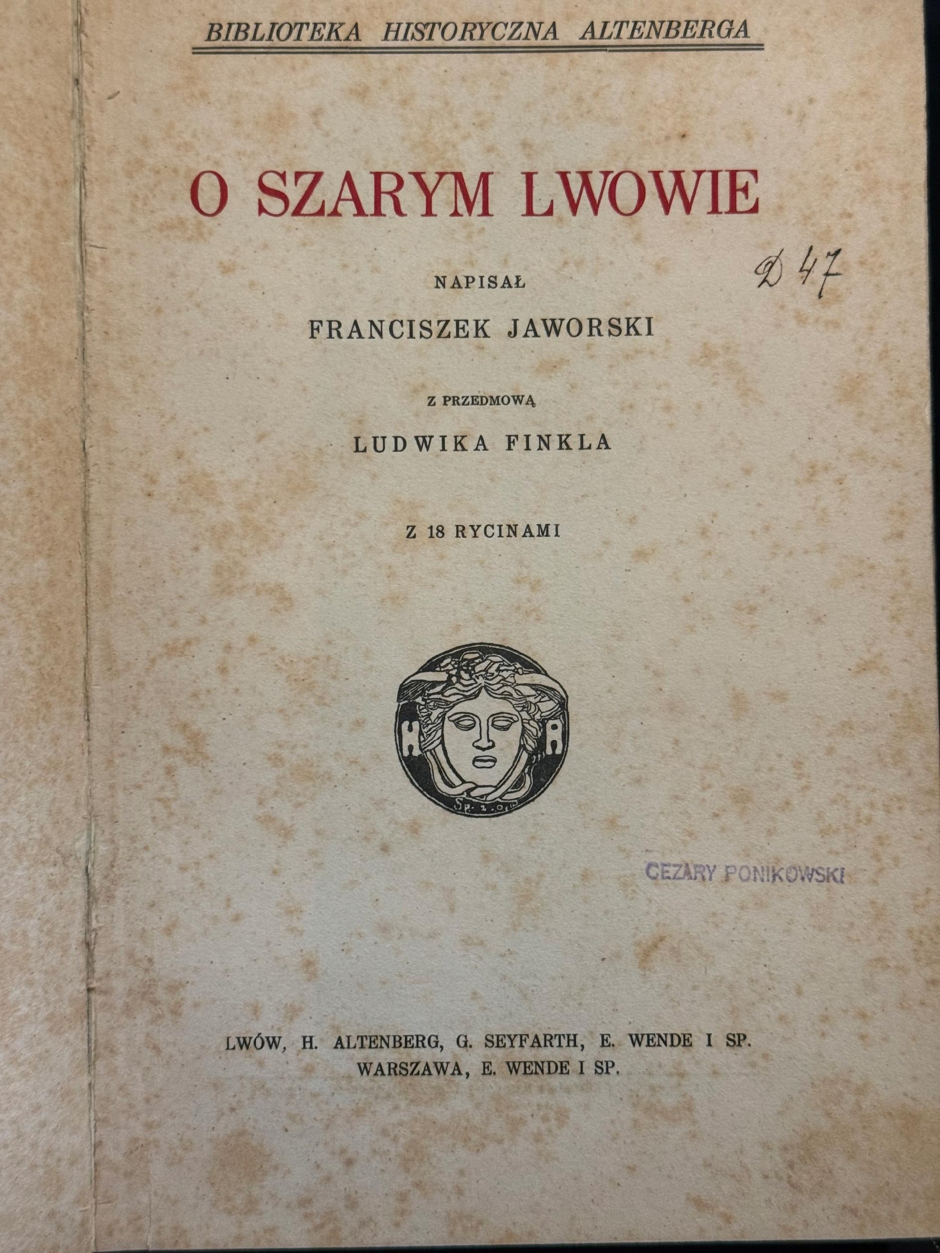 Jaworski Franciszek O szarym Lwowie. Z 18 rycinami [Lwów 1917]