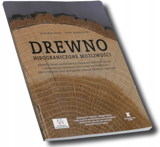 Drewno nieograniczone możliwości Wojciech Połeć, Piotr Mańkowski