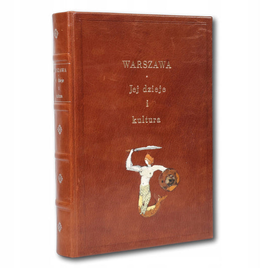 Warszawa. Jej dzieje i kultura [oprawa Kurtiak i Ley]