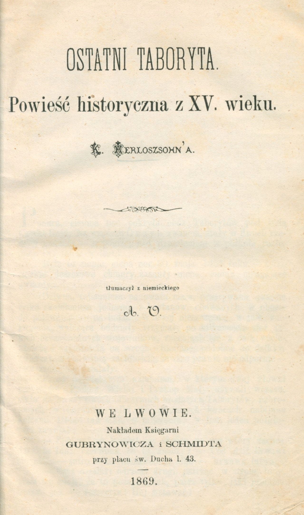Ostatni taboryta. Powieść historyczna z XV w., K. Herlossohn [Lwów 1869]