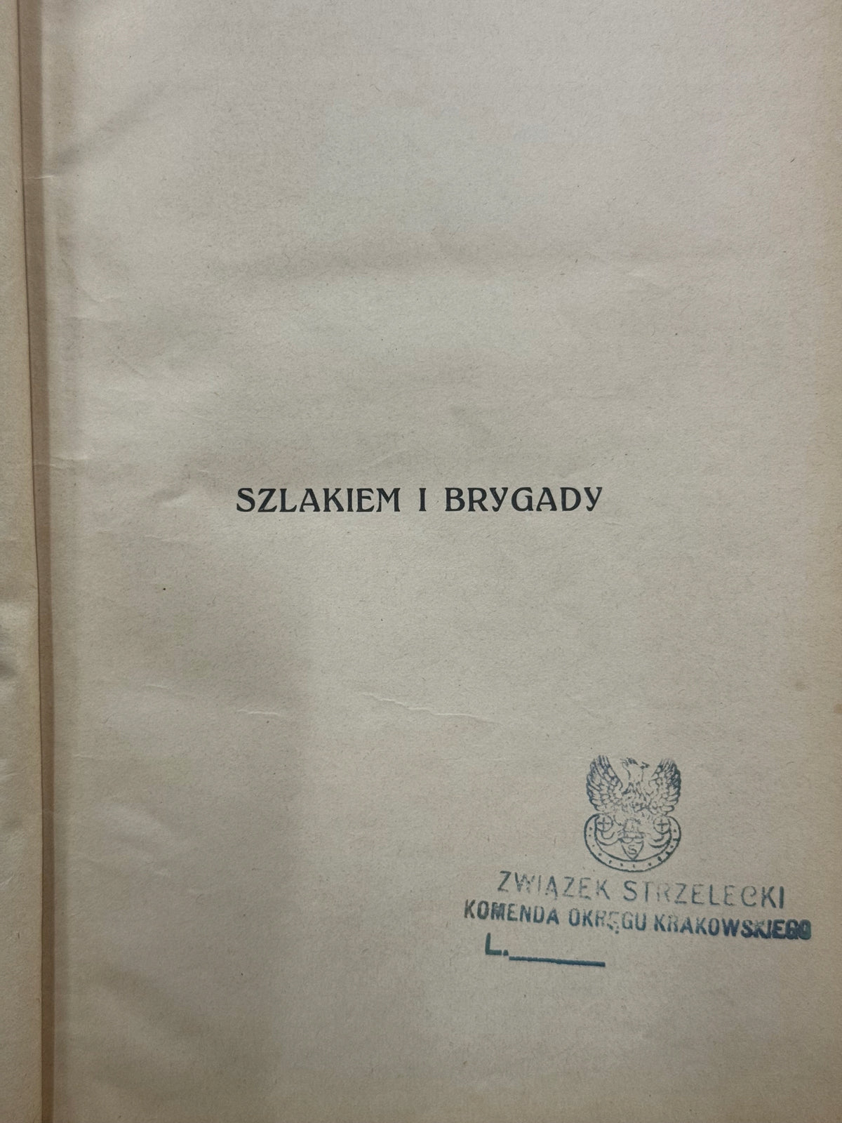 Szlakiem I Brygady Wacław Lipiński [pieczęci Związku Strzeleckiego][1928]
