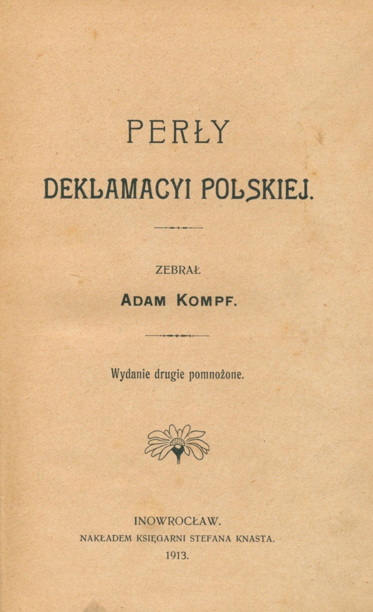 Perły deklamacyi polskiej, Kompf Adam [Inowrocław 1913]