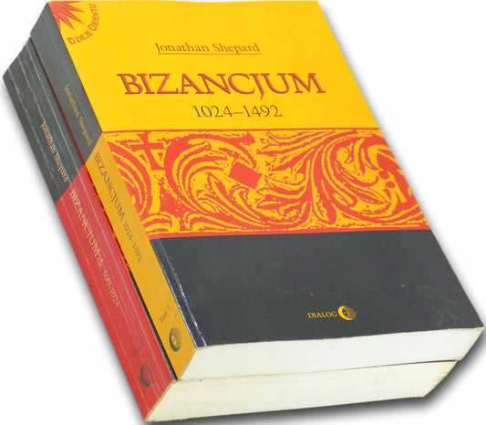 Bizancjum Tom 1: ok. 500-1024 + Tom 2: 1024-1492 - Jonathan Shepard