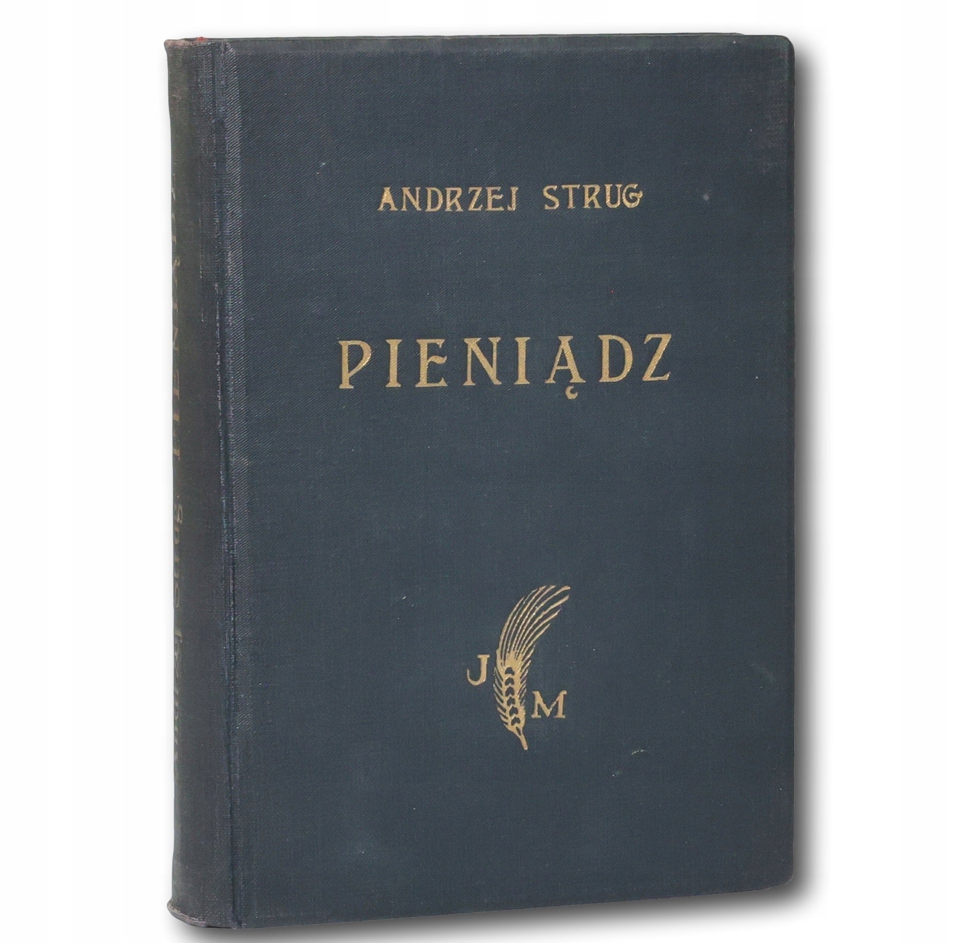 Pieniądz. Powieść z obcego życia Andrzej Strug [Warszawa 1930]