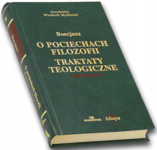 O pociechach filozofii Boecjusz [Arcydzieła Wielkich Myślicieli]