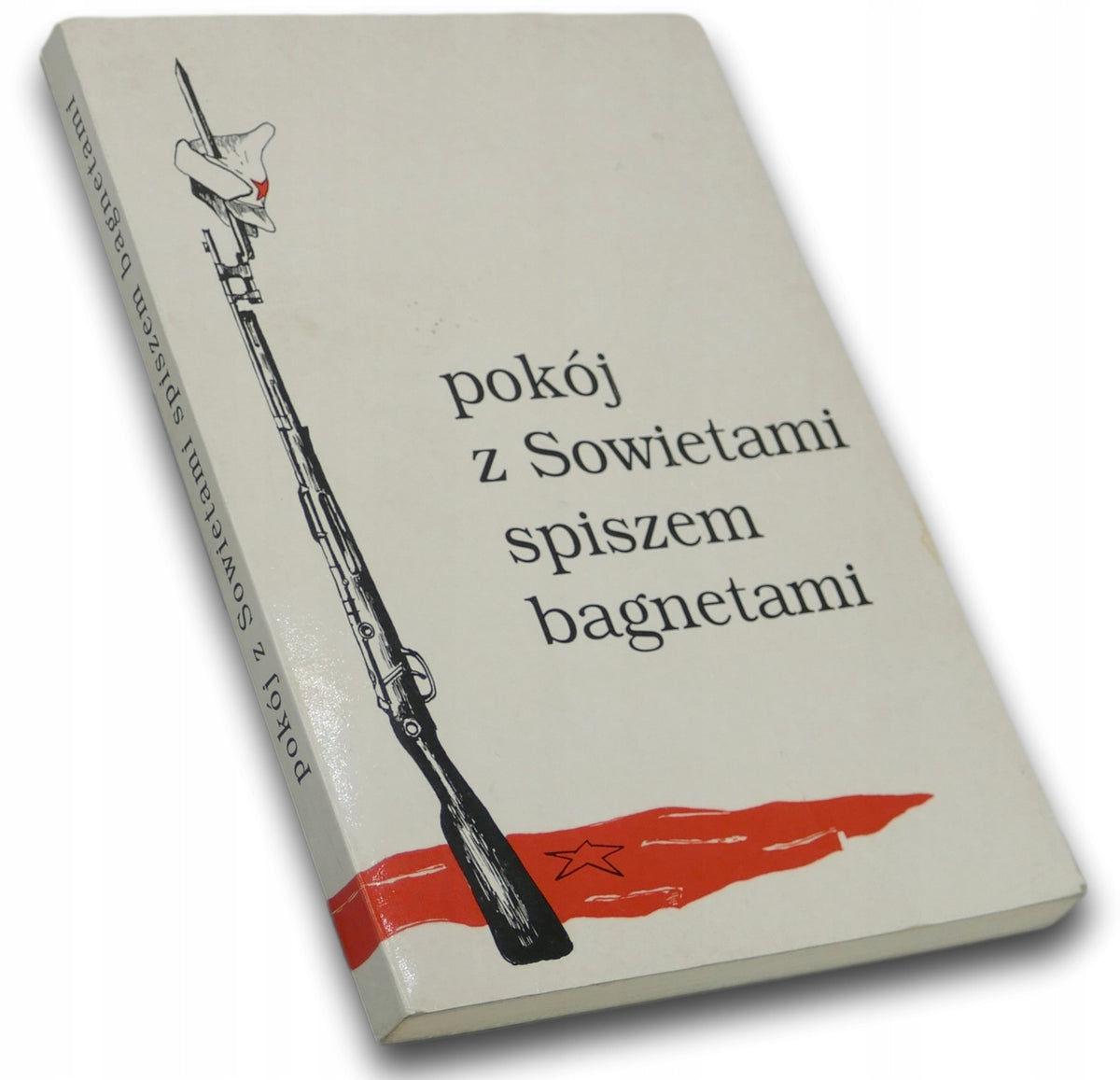 Pokój z Sowietami spiszem bagnetami. Antologia poezji patriotyczno-wojennej