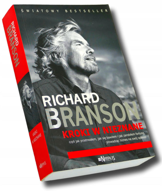 Kroki w nieznane czyli jak przetrwałem, jak się bawiłem... Richard Branson