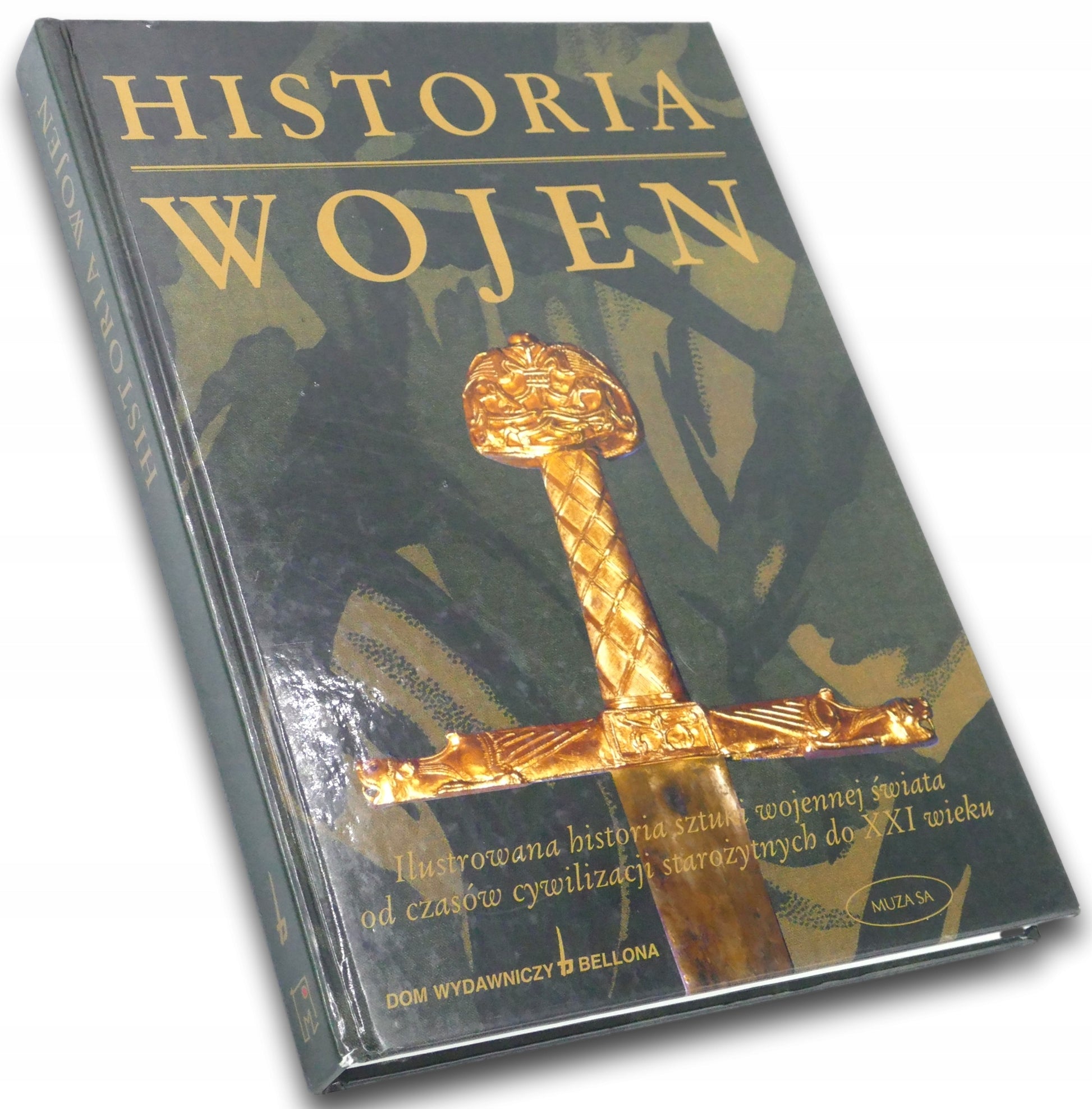 Historia wojen Ilustrowana historia sztuki wojennej świata Michael E.Haskew