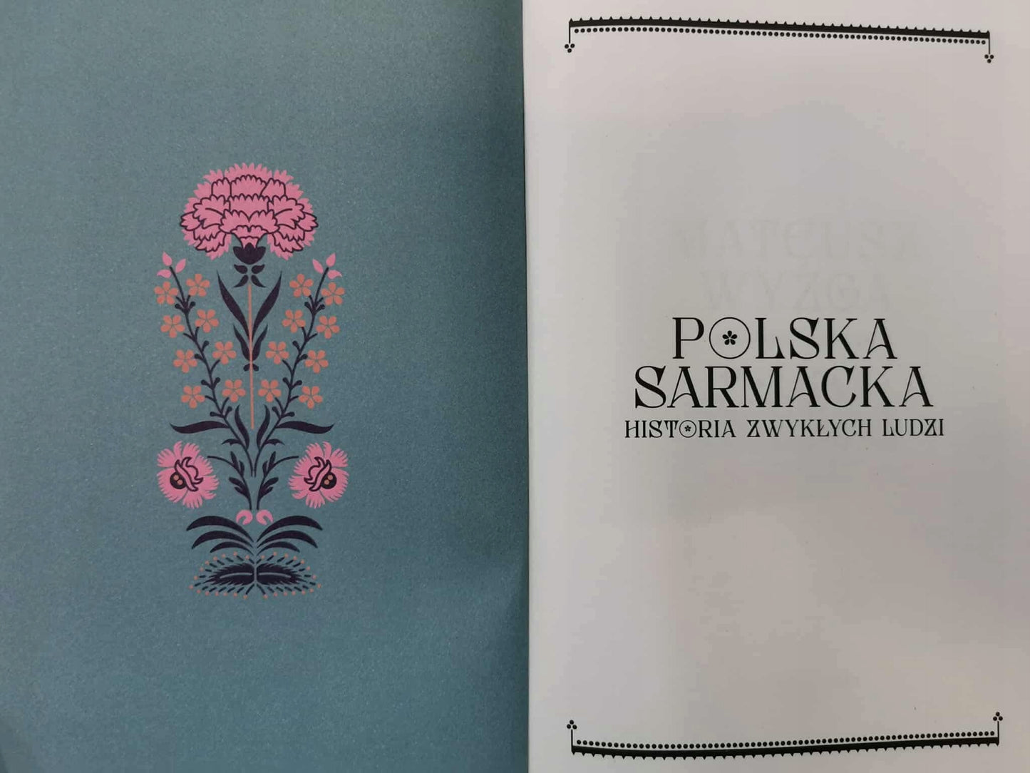 Polska sarmacka. Historia zwykłych ludzi, Mateusz Wyżga
