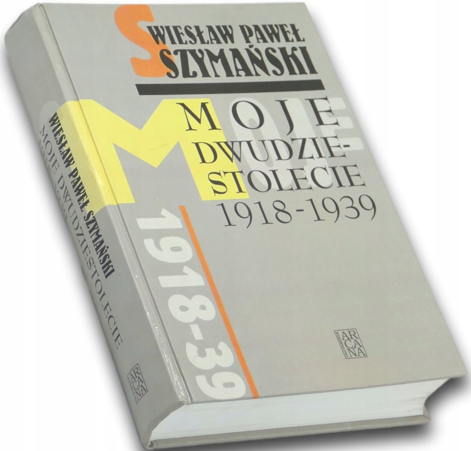 Moje dwudziestolecie 1918-1939 - Wiesław Paweł Szymański