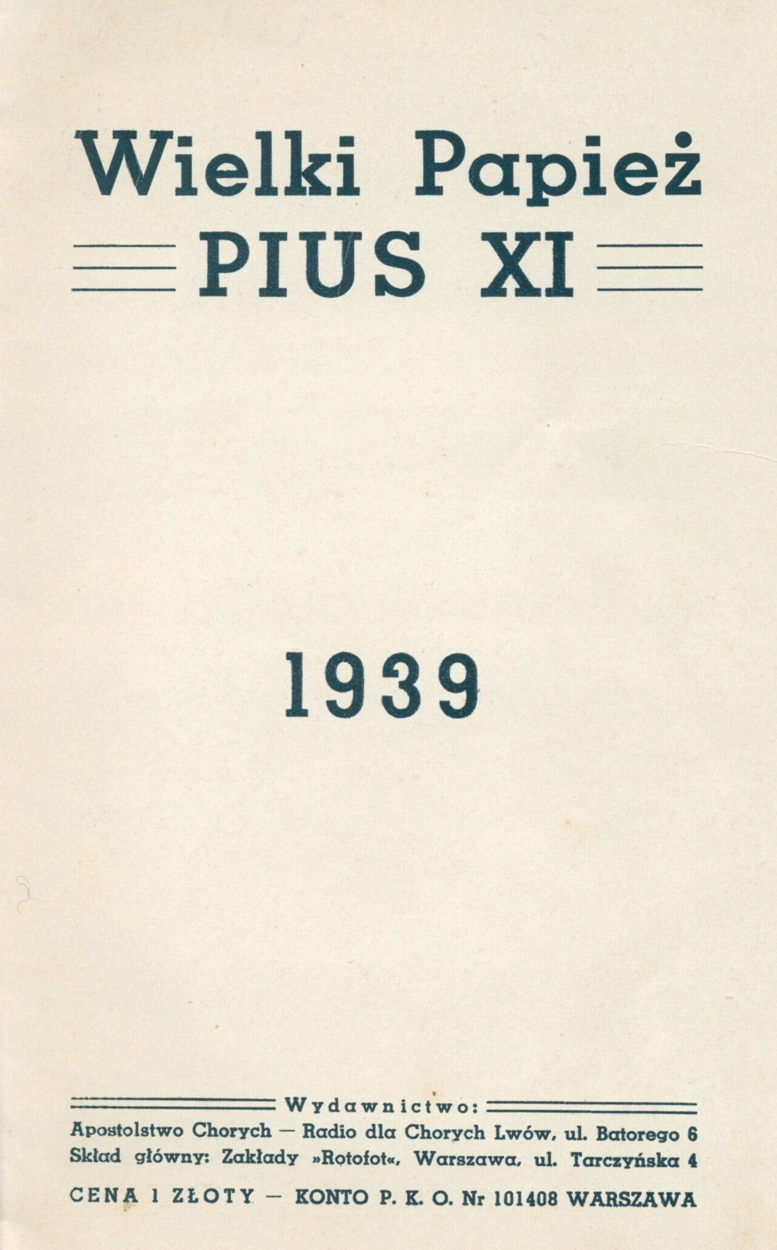 Wielki Papież Pius XI [liczne ilustracje] [Lwów 1939]