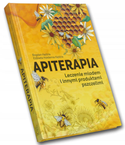 Praca zbiorowa Apiterapia Leczenie miodem i innymi produktami pszczelimi