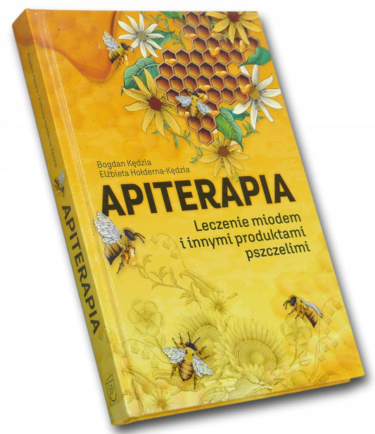 Praca zbiorowa Apiterapia Leczenie miodem i innymi produktami pszczelimi