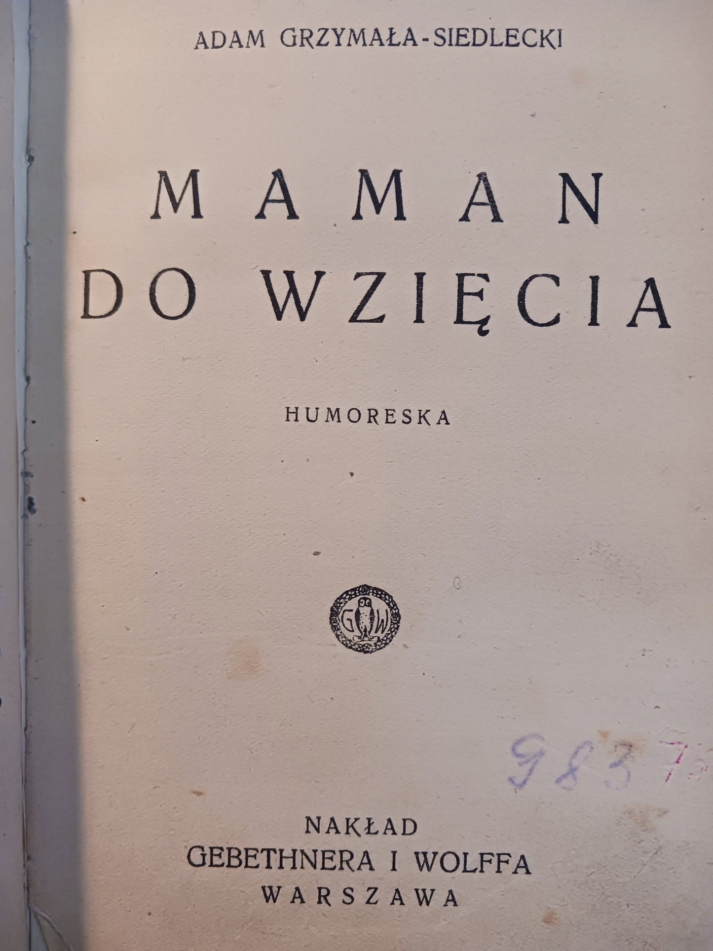 Maman do wzięcia. Humoreska Adam Grzymała-Siedlecki [wydanie z roku 1930]