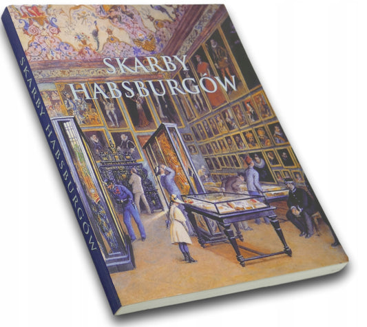 Skarby Habsburgów. Wystawa 26 stycznia-7 kwietnia 2002