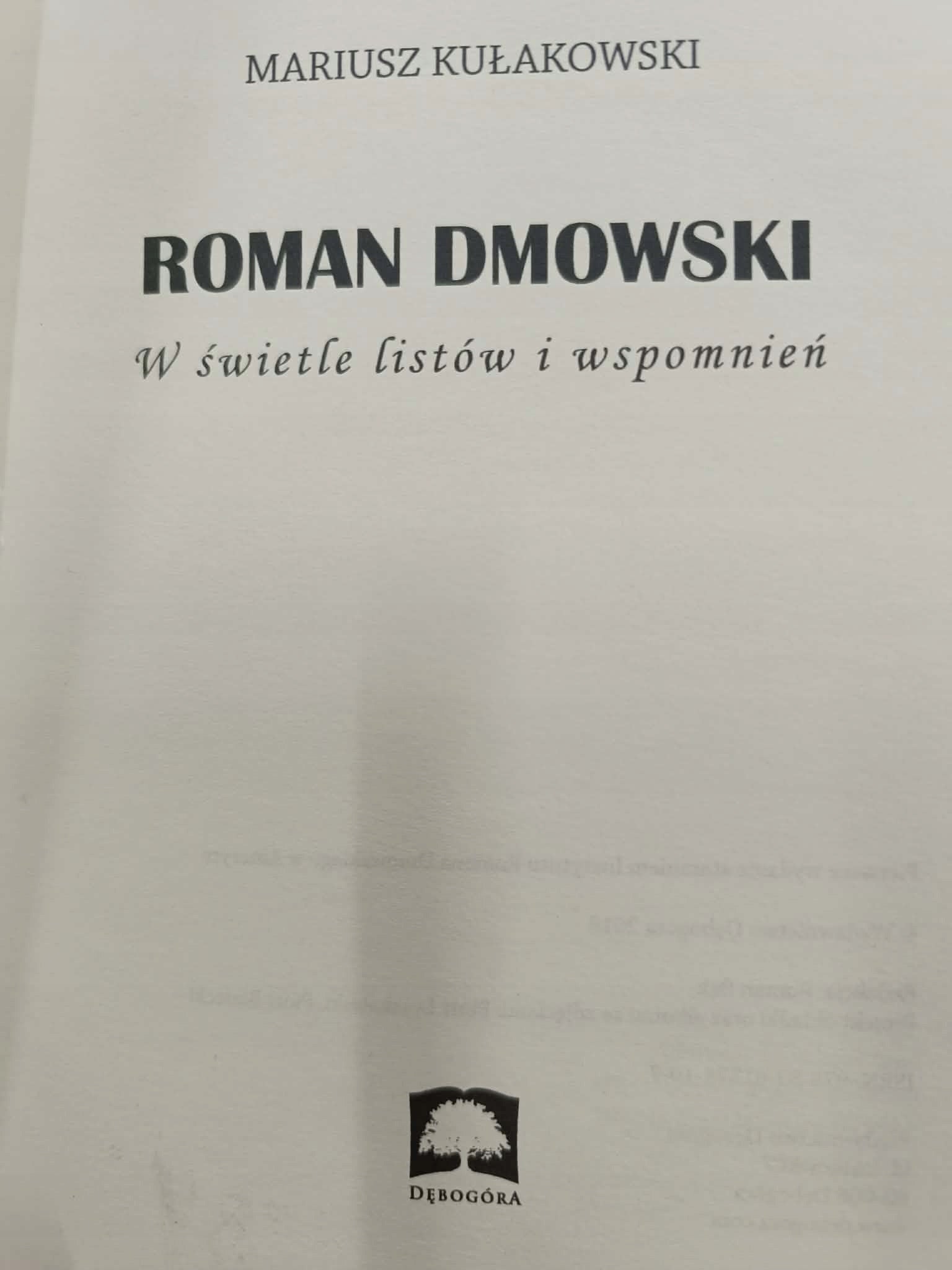 Roman Dmowski w świetle listów i wspomnień Mariusz Kułakowski