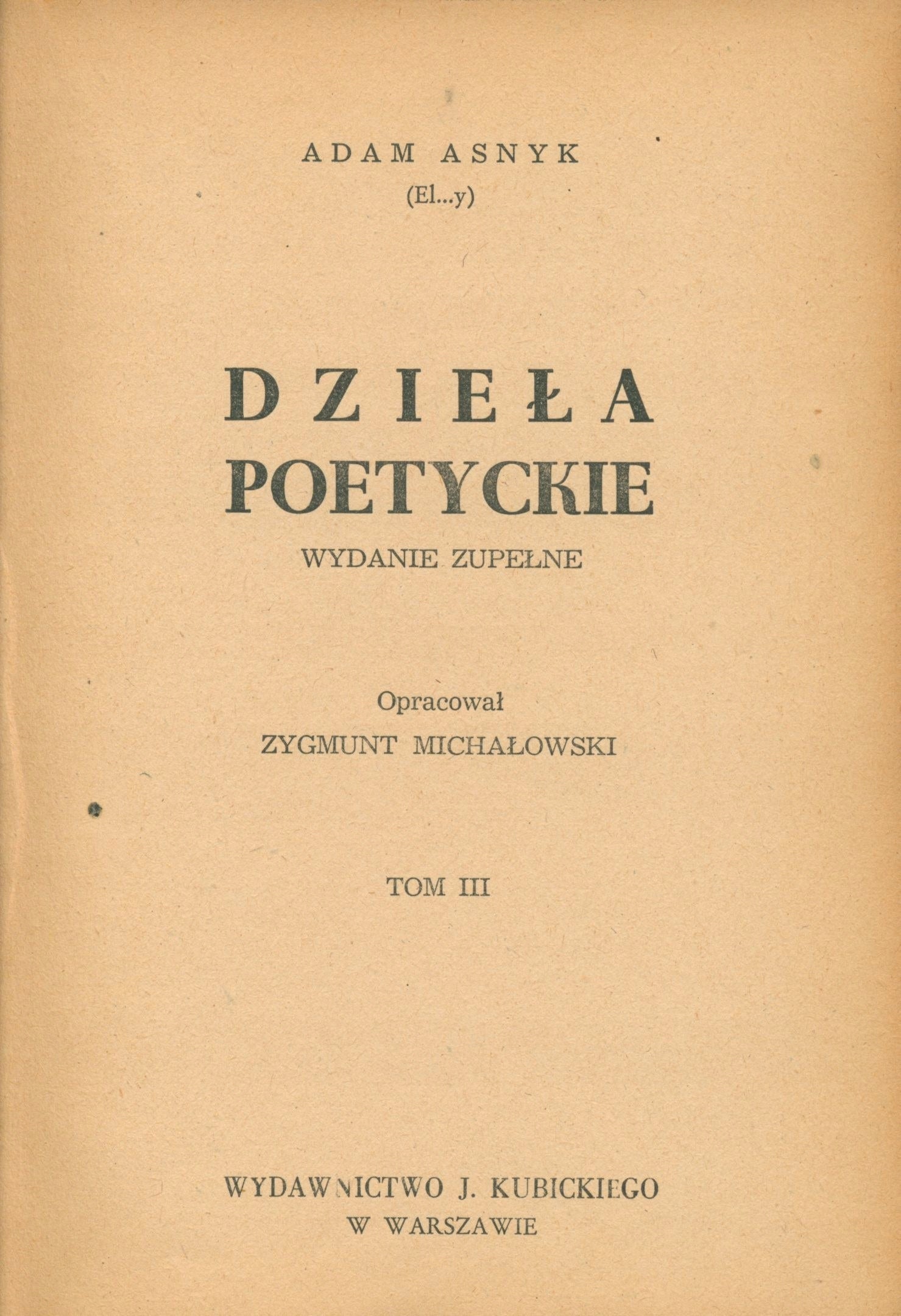 Dzieła poetyckie, t. I - III (komplet); Adam Asnyk [Warszawa ca. 1947]