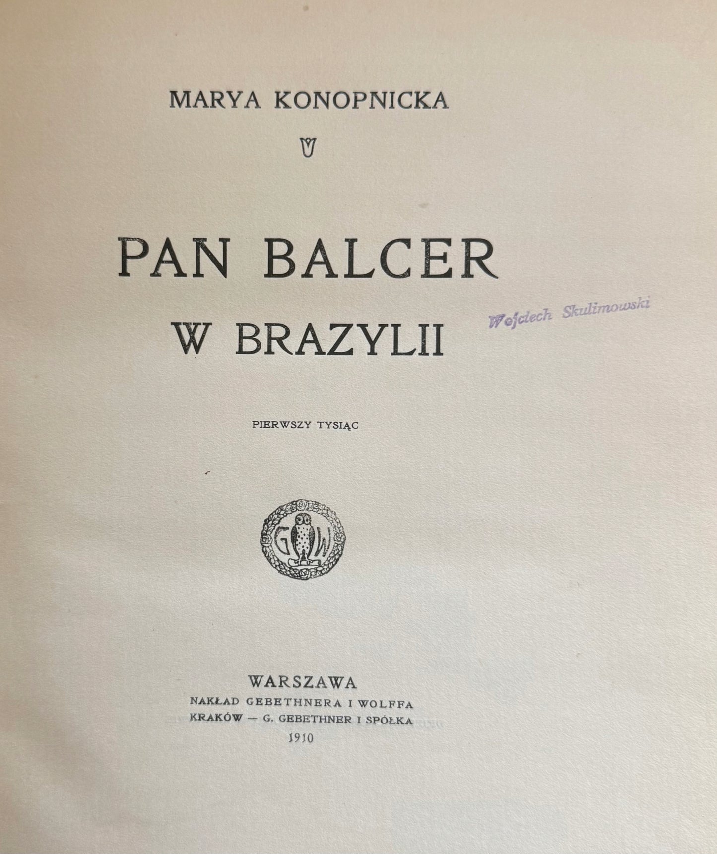 Pan Balcer w Brazylii Marya Konopnicka [Warszawa 1910][I. wyd.]