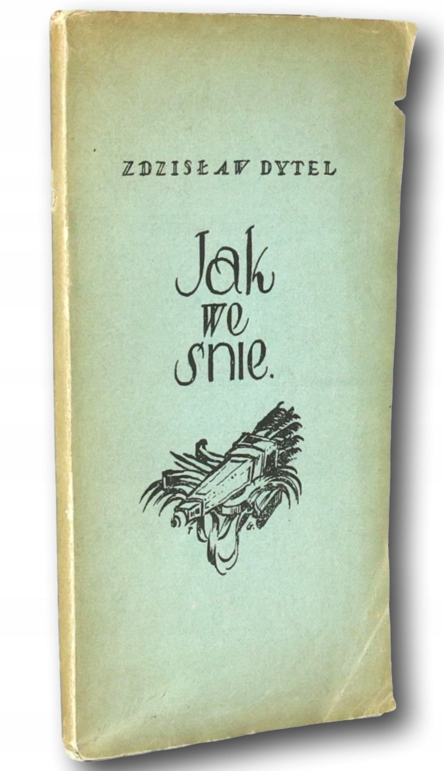 Dytel Zdzisław Jak we śnie [okł. Tadeusza Gronowskiego][wyd. I.] [1921]