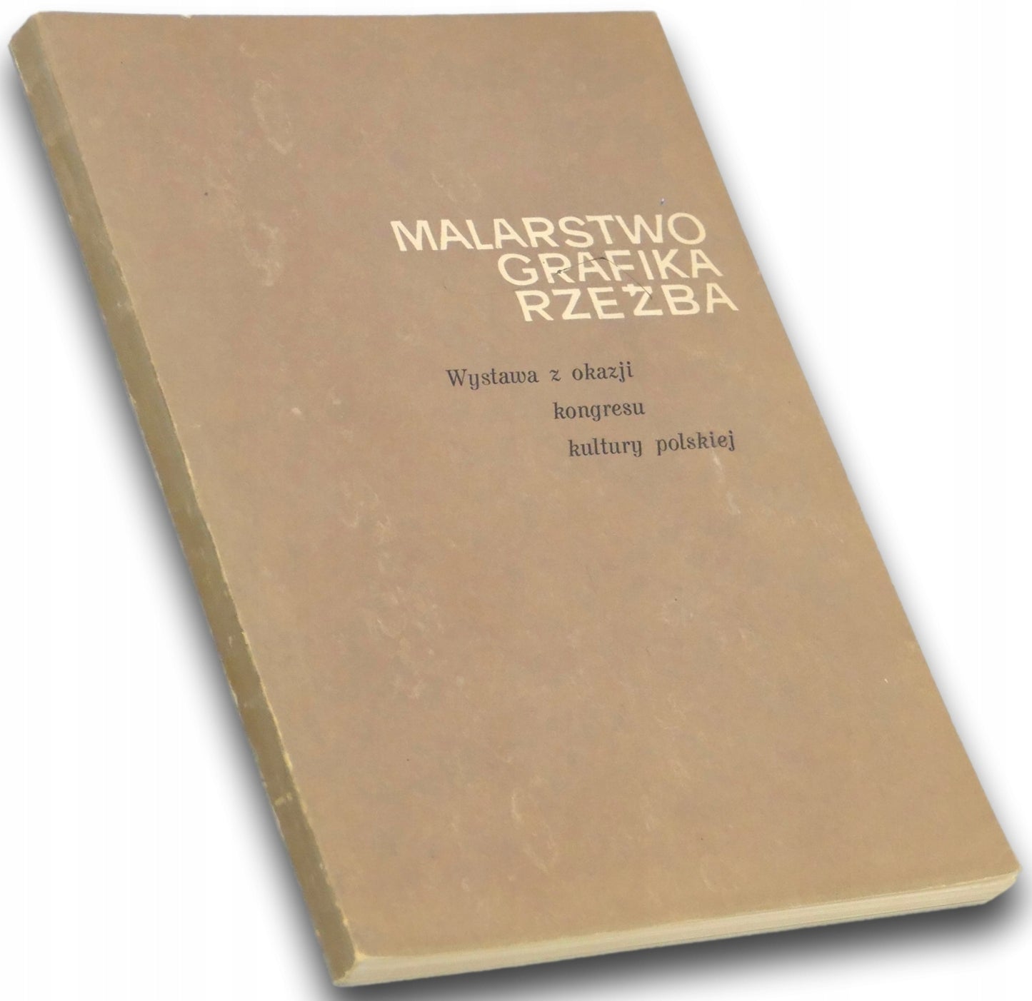 Malarstwo-grafika-rzeźba. Wystawa z okazji kongresu kultury polskiej