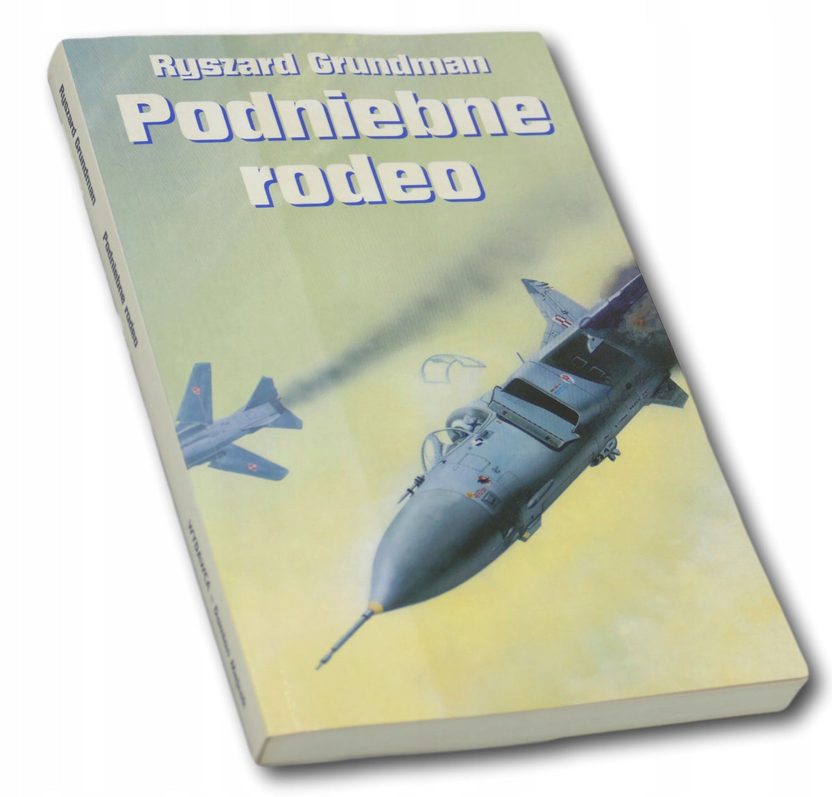 Ryszard Grundman Podniebne Rodeo [dedykacja odautorska]