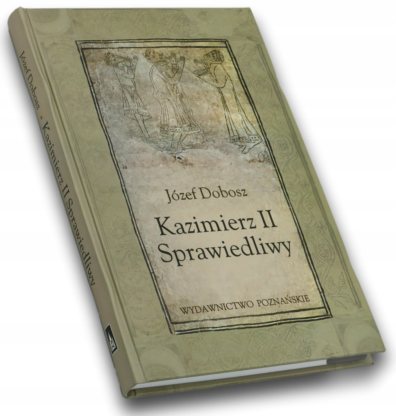 Kazimierz II Sprawiedliwy Dobosz Józef