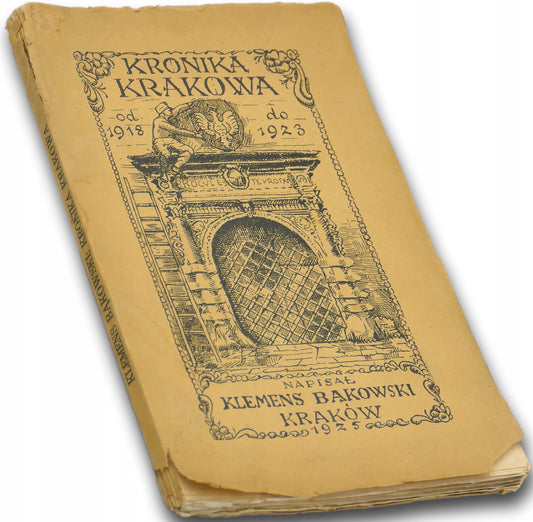 Kronika Krakowa z lat 1918-1923 Klemens Bąkowski [wydanie z roku 1925]
